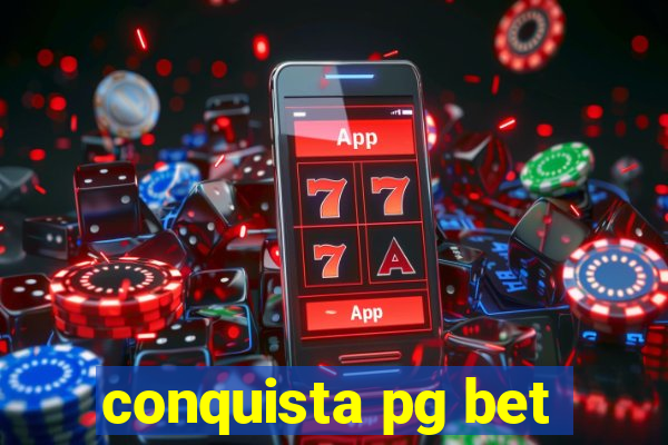 conquista pg bet